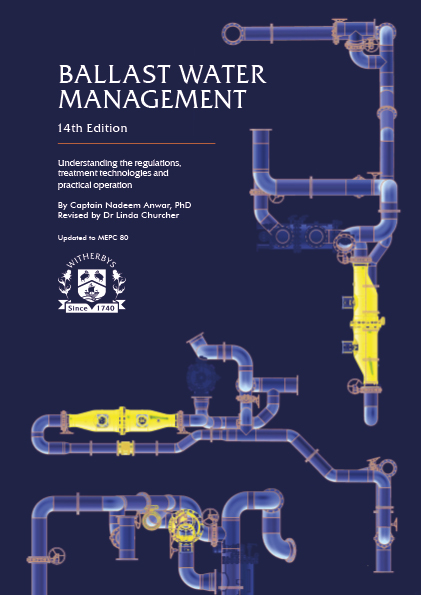 Ballast Water Management, 14th Edition - Understanding the regulations, treatment technologies and practical information